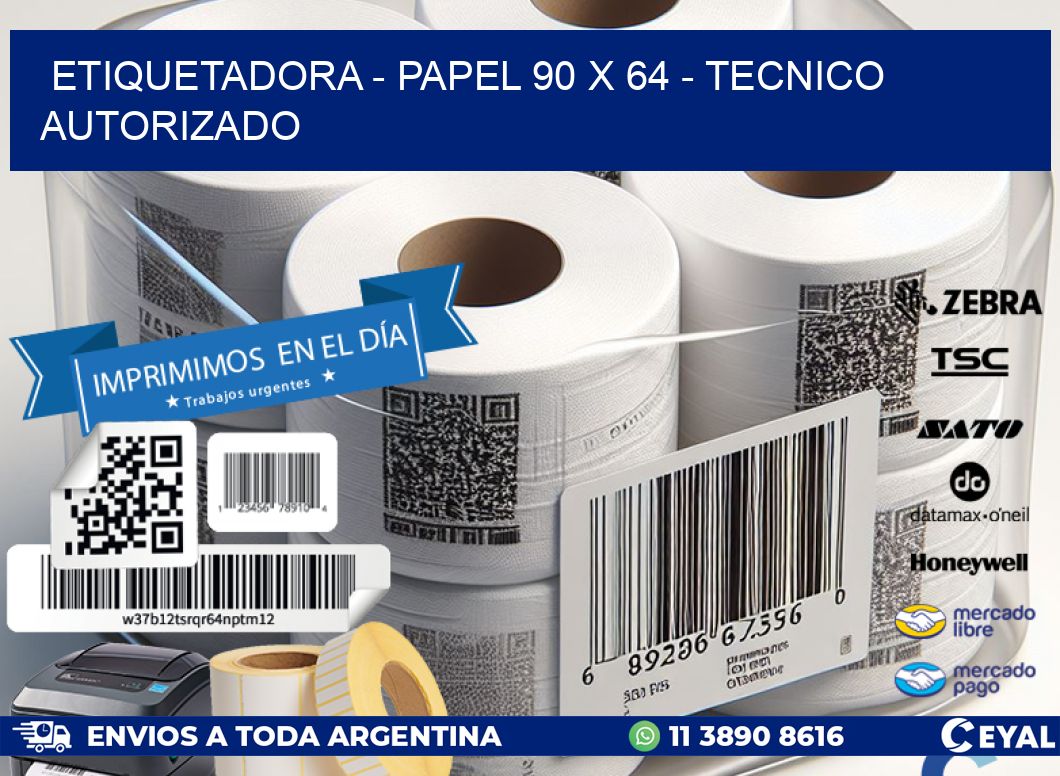 ETIQUETADORA – PAPEL 90 x 64 – TECNICO AUTORIZADO