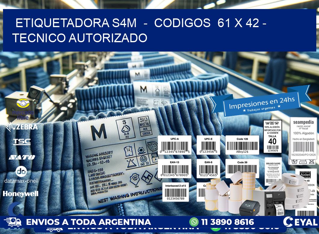 ETIQUETADORA S4M  -  CODIGOS  61 x 42 - TECNICO AUTORIZADO