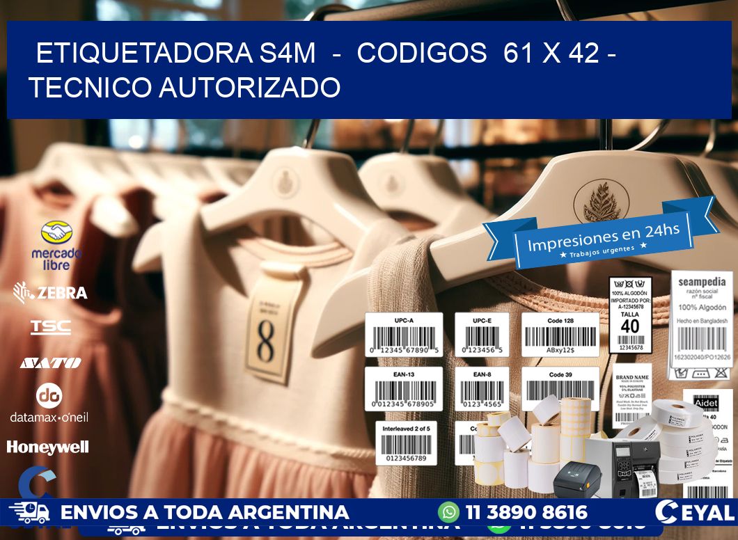 ETIQUETADORA S4M  -  CODIGOS  61 x 42 - TECNICO AUTORIZADO