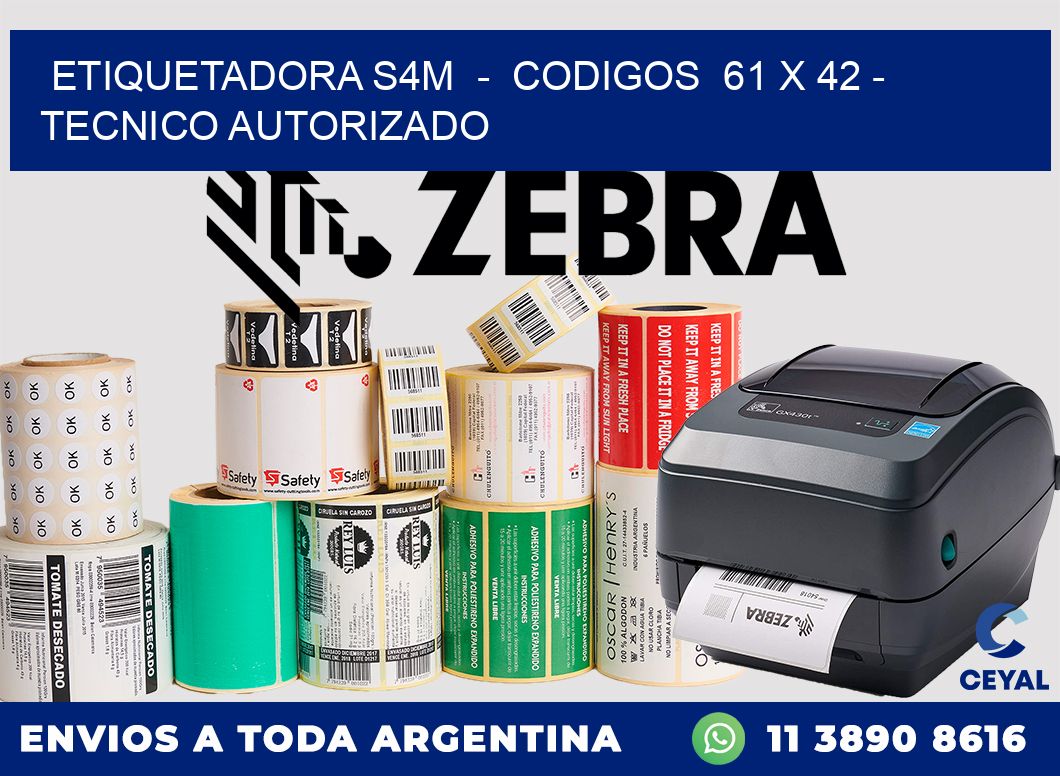 ETIQUETADORA S4M  -  CODIGOS  61 x 42 - TECNICO AUTORIZADO