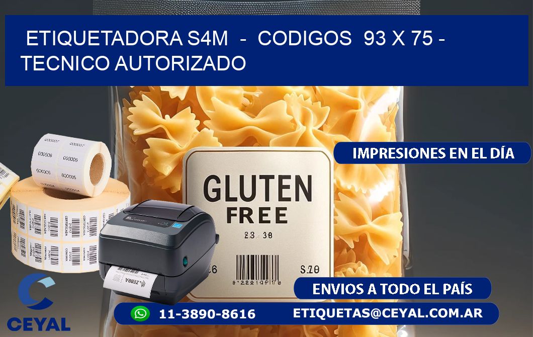 ETIQUETADORA S4M  -  CODIGOS  93 x 75 - TECNICO AUTORIZADO