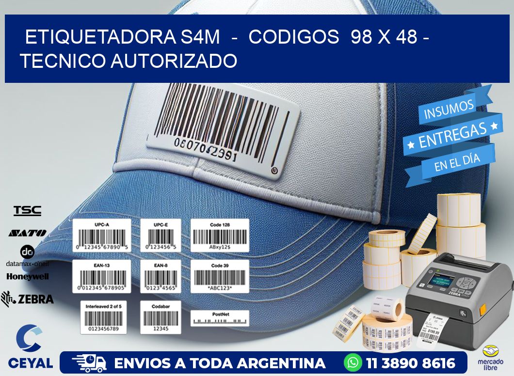 ETIQUETADORA S4M  –  CODIGOS  98 x 48 – TECNICO AUTORIZADO