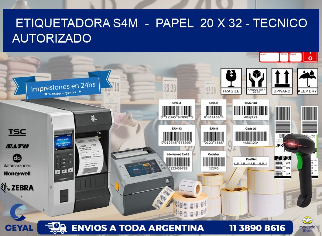 ETIQUETADORA S4M  -  PAPEL  20 x 32 - TECNICO AUTORIZADO