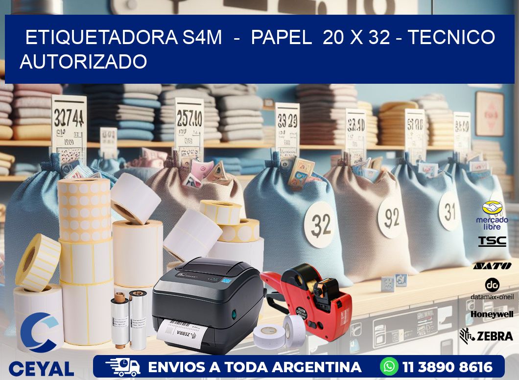 ETIQUETADORA S4M  -  PAPEL  20 x 32 - TECNICO AUTORIZADO