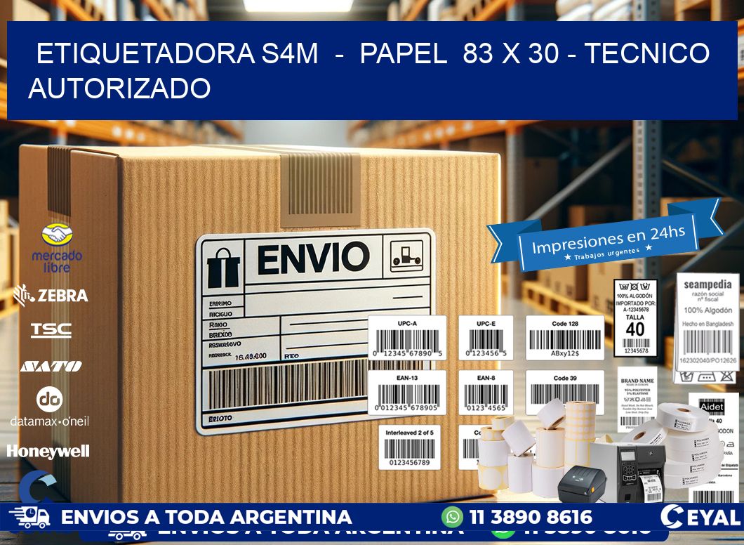 ETIQUETADORA S4M  -  PAPEL  83 x 30 - TECNICO AUTORIZADO