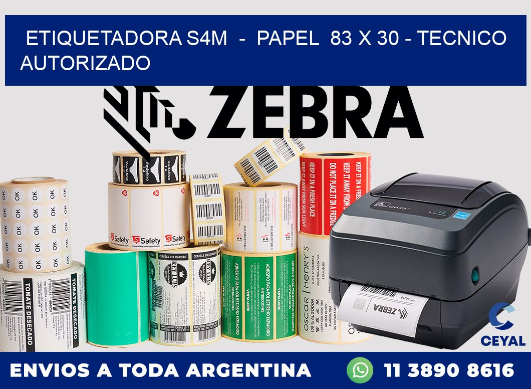 ETIQUETADORA S4M  -  PAPEL  83 x 30 - TECNICO AUTORIZADO