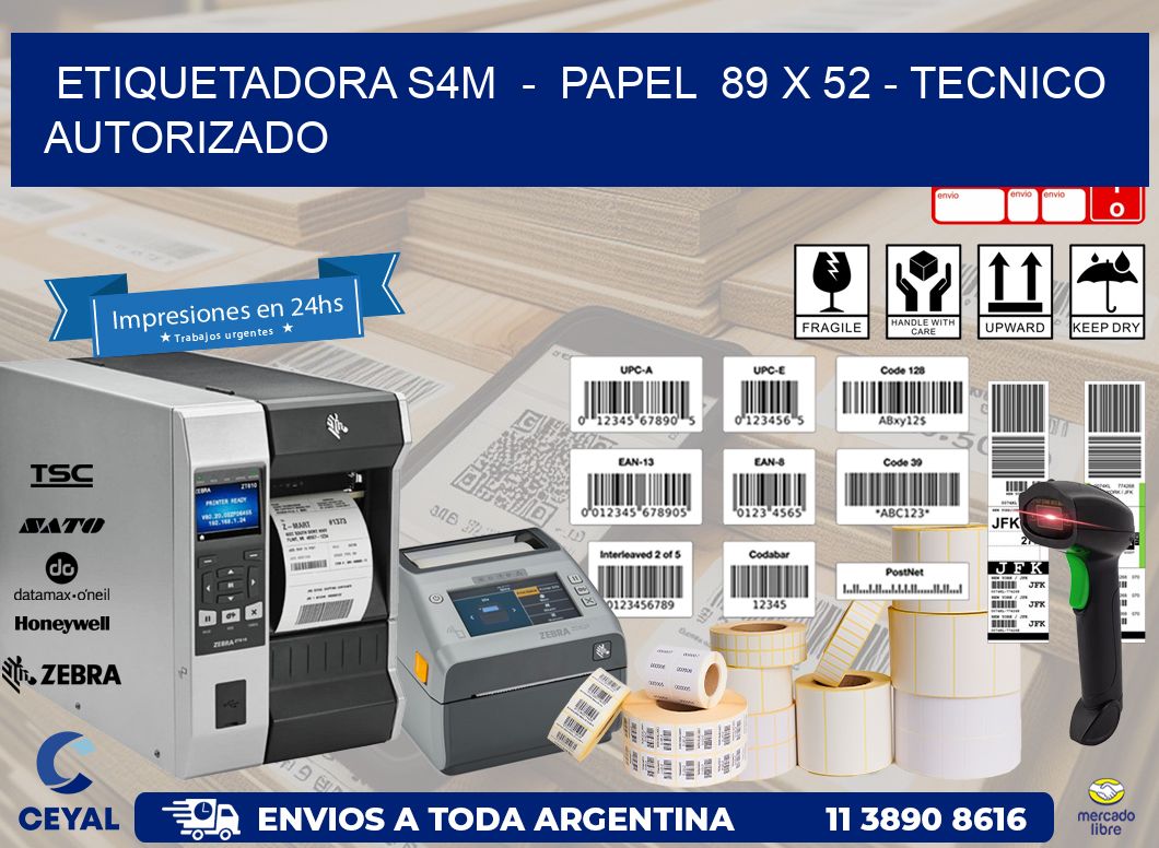 ETIQUETADORA S4M  -  PAPEL  89 x 52 - TECNICO AUTORIZADO