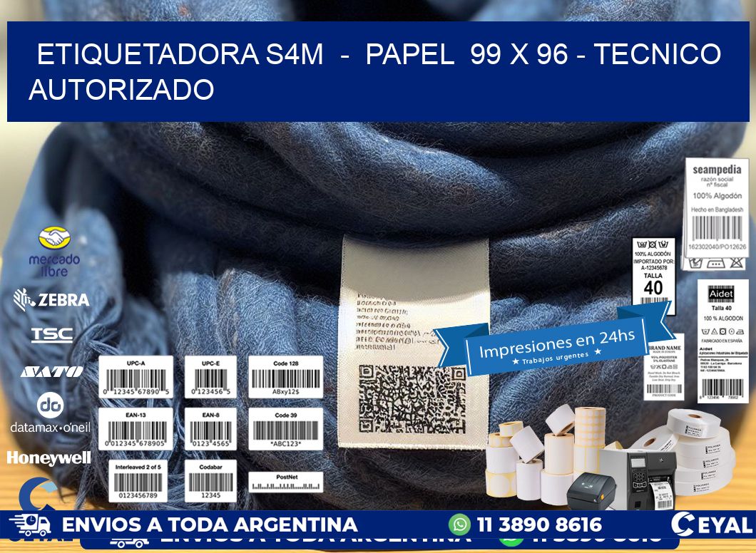 ETIQUETADORA S4M  -  PAPEL  99 x 96 - TECNICO AUTORIZADO