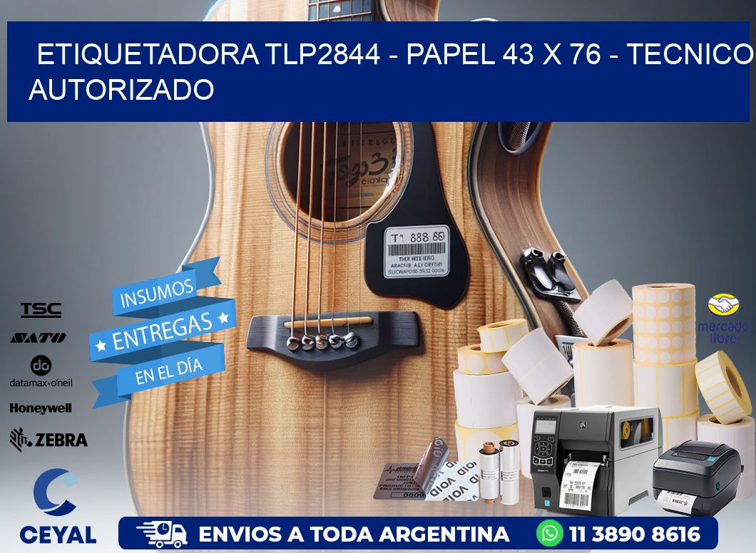 ETIQUETADORA TLP2844 - PAPEL 43 x 76 - TECNICO AUTORIZADO