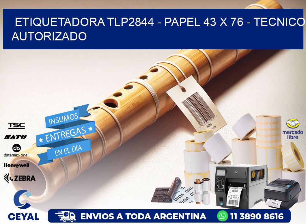 ETIQUETADORA TLP2844 - PAPEL 43 x 76 - TECNICO AUTORIZADO