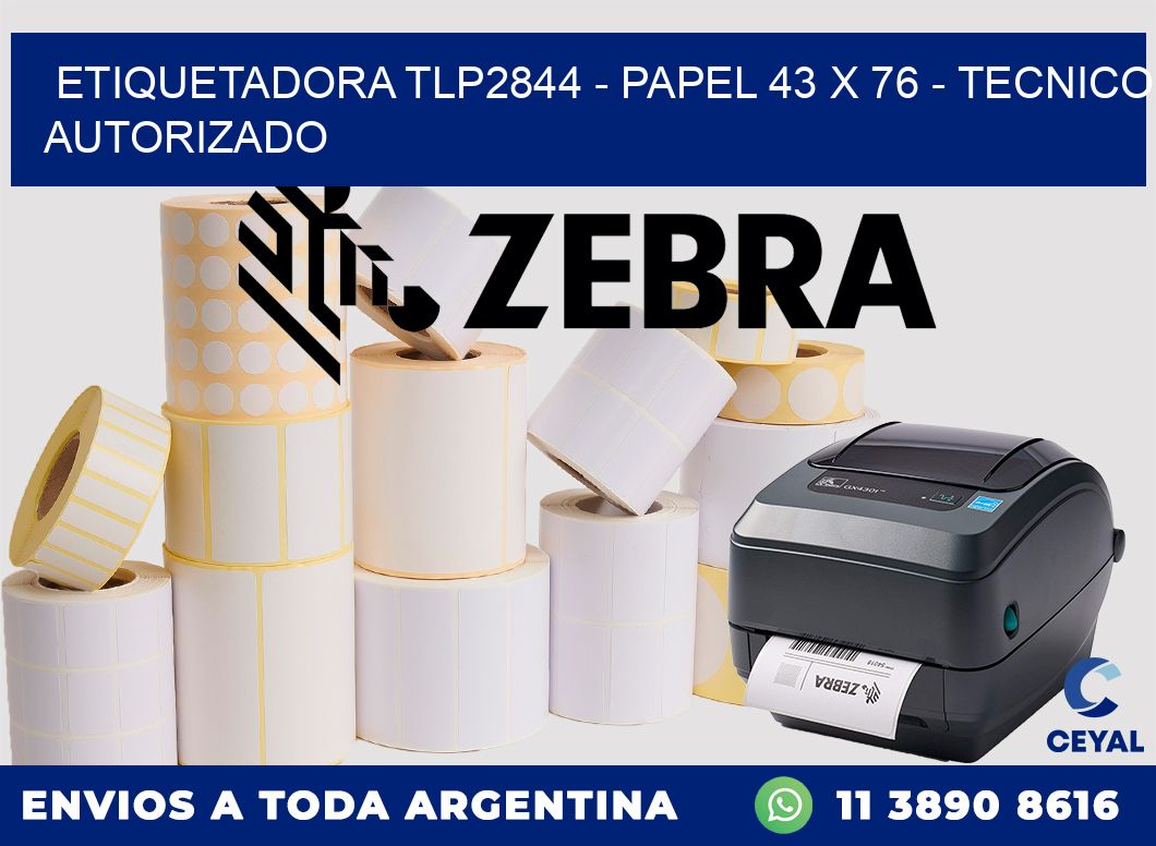 ETIQUETADORA TLP2844 - PAPEL 43 x 76 - TECNICO AUTORIZADO