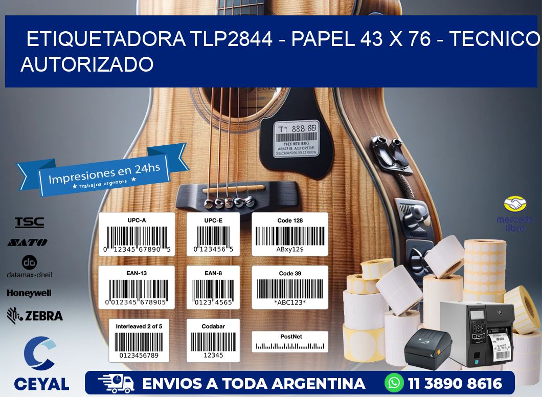 ETIQUETADORA TLP2844 – PAPEL 43 x 76 – TECNICO AUTORIZADO