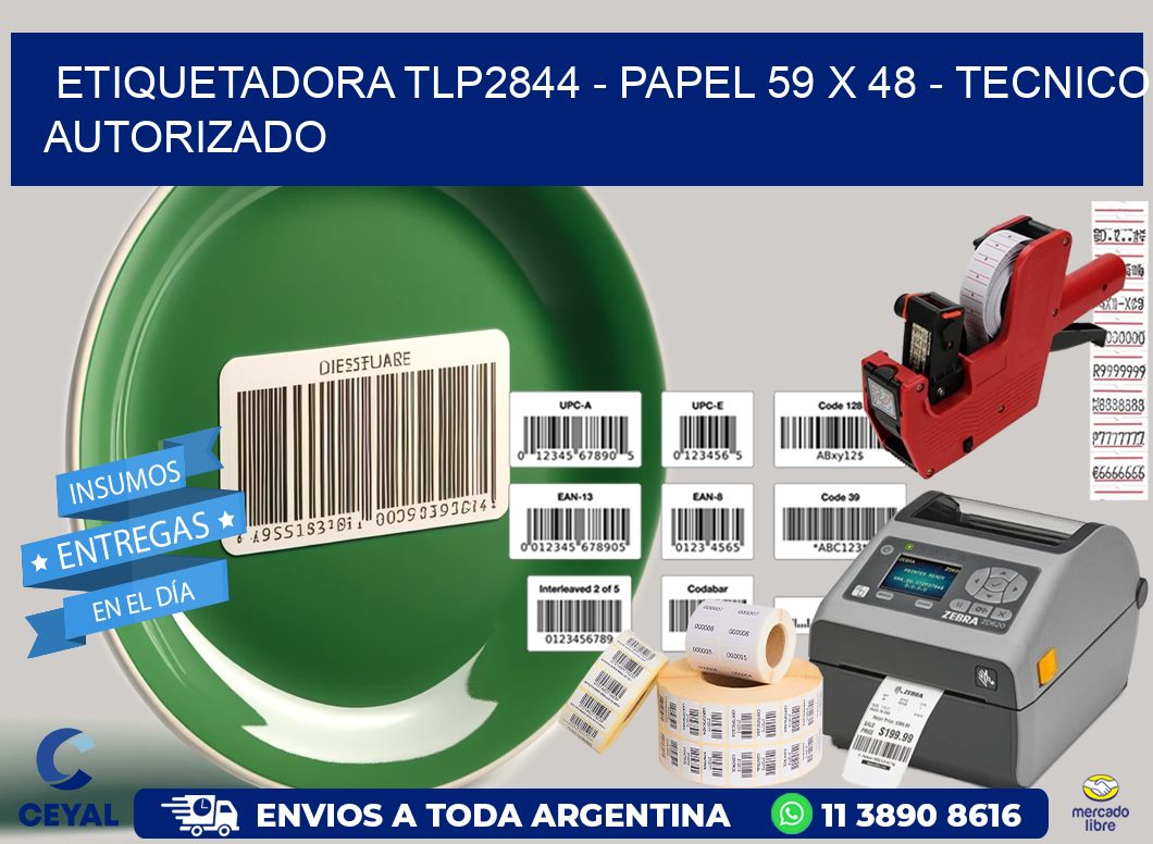 ETIQUETADORA TLP2844 - PAPEL 59 x 48 - TECNICO AUTORIZADO