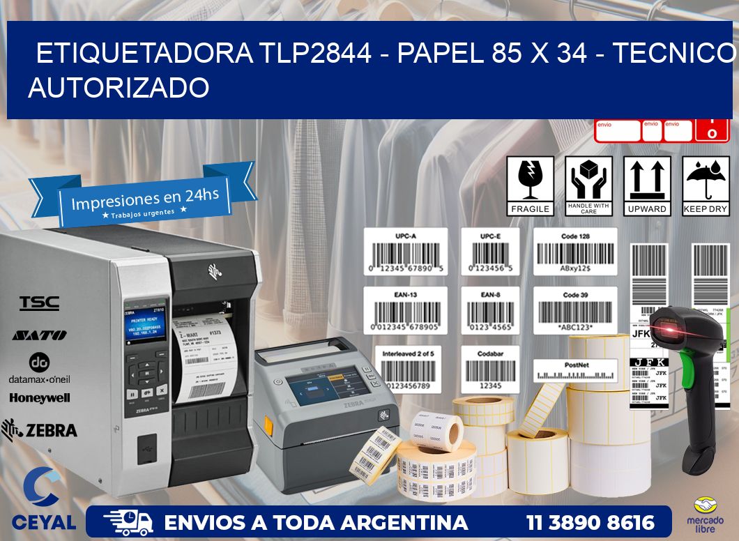 ETIQUETADORA TLP2844 - PAPEL 85 x 34 - TECNICO AUTORIZADO