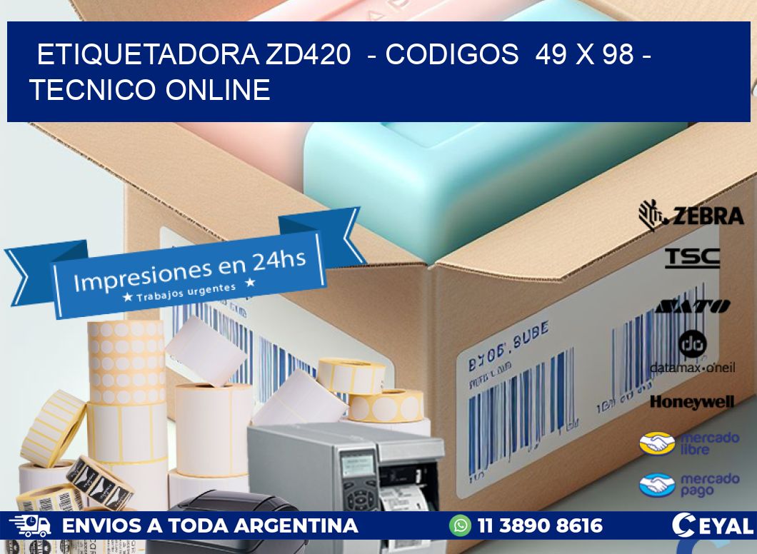 ETIQUETADORA ZD420  - CODIGOS  49 x 98 - TECNICO ONLINE