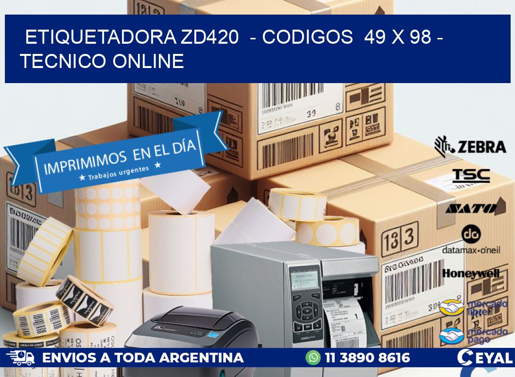 ETIQUETADORA ZD420  – CODIGOS  49 x 98 – TECNICO ONLINE