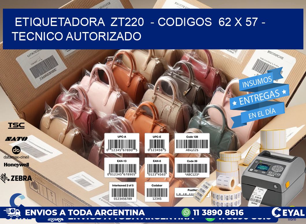 ETIQUETADORA  ZT220  - CODIGOS  62 x 57 - TECNICO AUTORIZADO