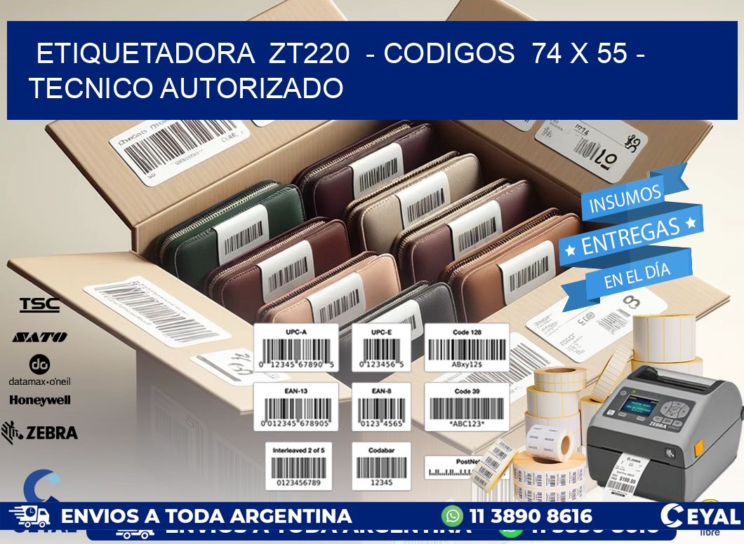 ETIQUETADORA  ZT220  - CODIGOS  74 x 55 - TECNICO AUTORIZADO