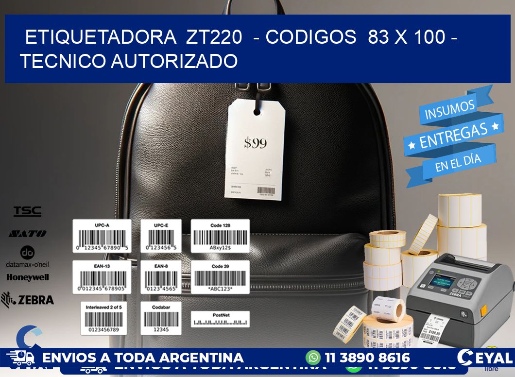 ETIQUETADORA  ZT220  - CODIGOS  83 x 100 - TECNICO AUTORIZADO