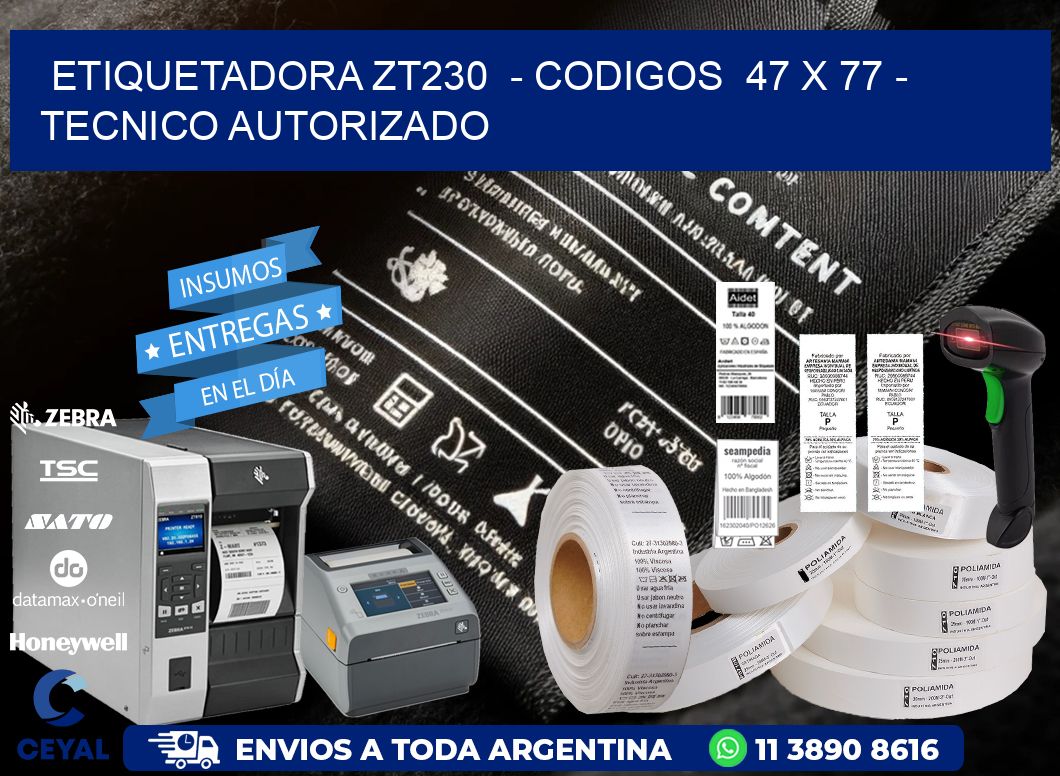 ETIQUETADORA ZT230  - CODIGOS  47 x 77 - TECNICO AUTORIZADO