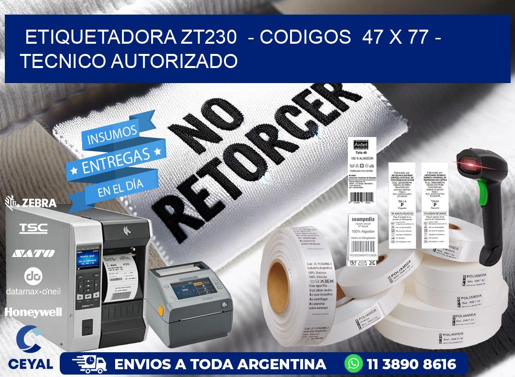 ETIQUETADORA ZT230  – CODIGOS  47 x 77 – TECNICO AUTORIZADO