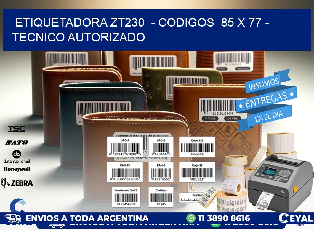 ETIQUETADORA ZT230  - CODIGOS  85 x 77 - TECNICO AUTORIZADO