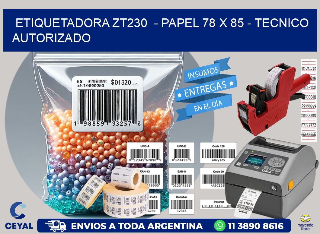 ETIQUETADORA ZT230  - PAPEL 78 x 85 - TECNICO AUTORIZADO