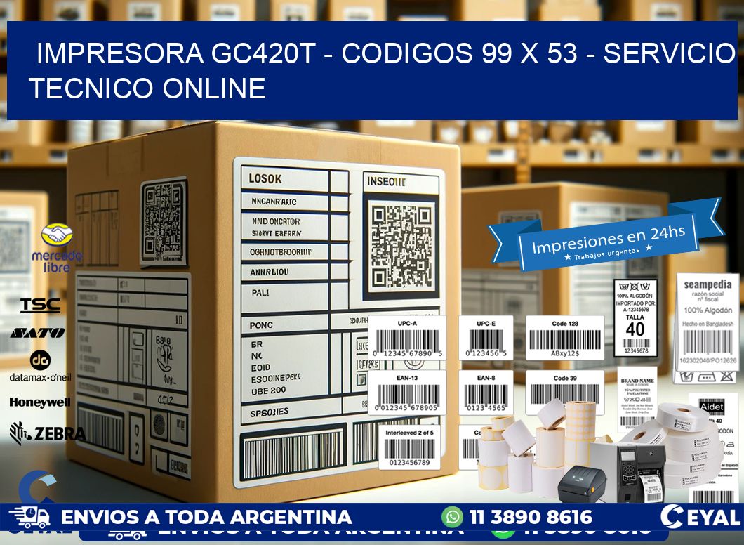 IMPRESORA GC420T - CODIGOS 99 x 53 - SERVICIO TECNICO ONLINE