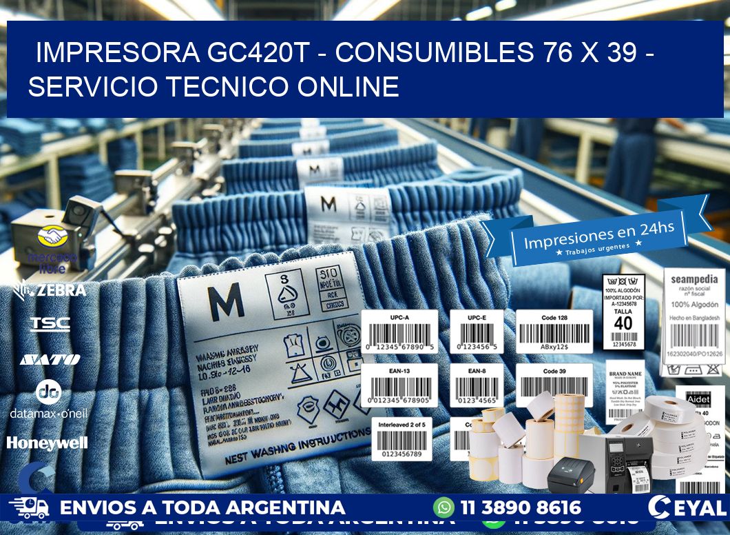 IMPRESORA GC420T - CONSUMIBLES 76 x 39 - SERVICIO TECNICO ONLINE