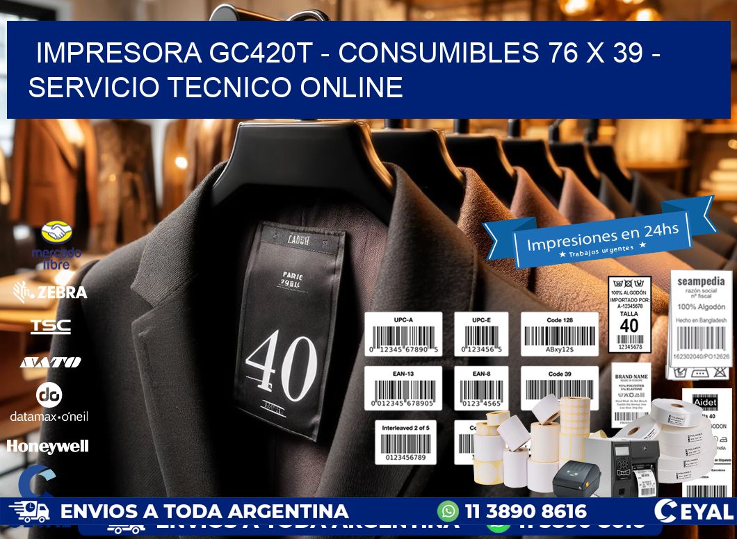 IMPRESORA GC420T - CONSUMIBLES 76 x 39 - SERVICIO TECNICO ONLINE