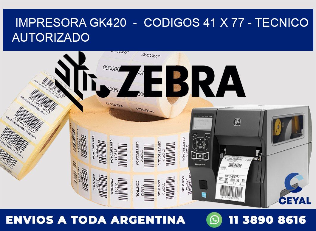 IMPRESORA GK420  -  CODIGOS 41 x 77 - TECNICO AUTORIZADO