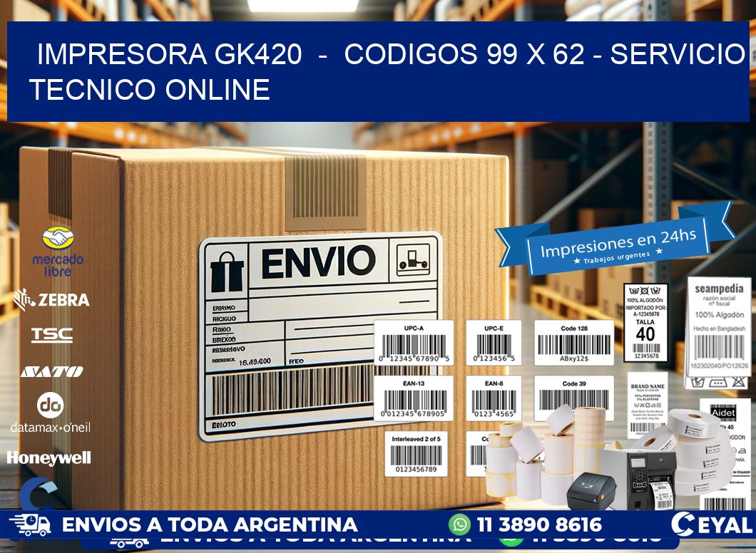 IMPRESORA GK420  –  CODIGOS 99 x 62 – SERVICIO TECNICO ONLINE