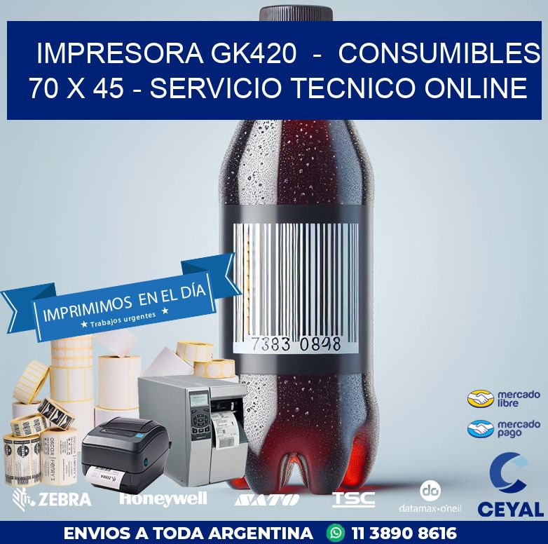 IMPRESORA GK420  –  CONSUMIBLES 70 x 45 – SERVICIO TECNICO ONLINE