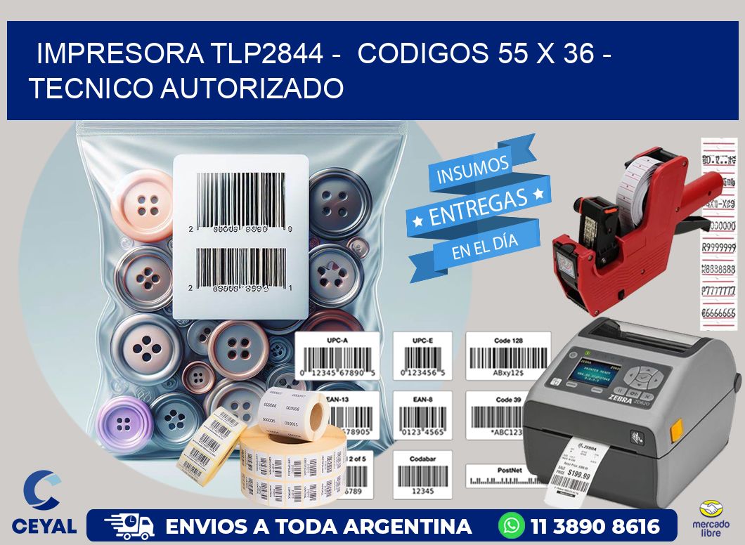 IMPRESORA TLP2844 -  CODIGOS 55 x 36 - TECNICO AUTORIZADO