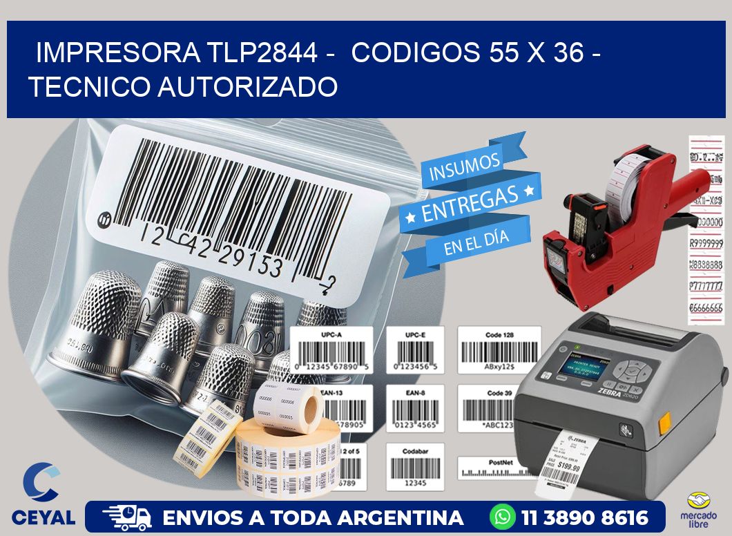 IMPRESORA TLP2844 -  CODIGOS 55 x 36 - TECNICO AUTORIZADO