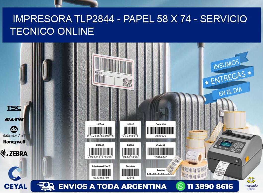 IMPRESORA TLP2844 - PAPEL 58 x 74 - SERVICIO TECNICO ONLINE