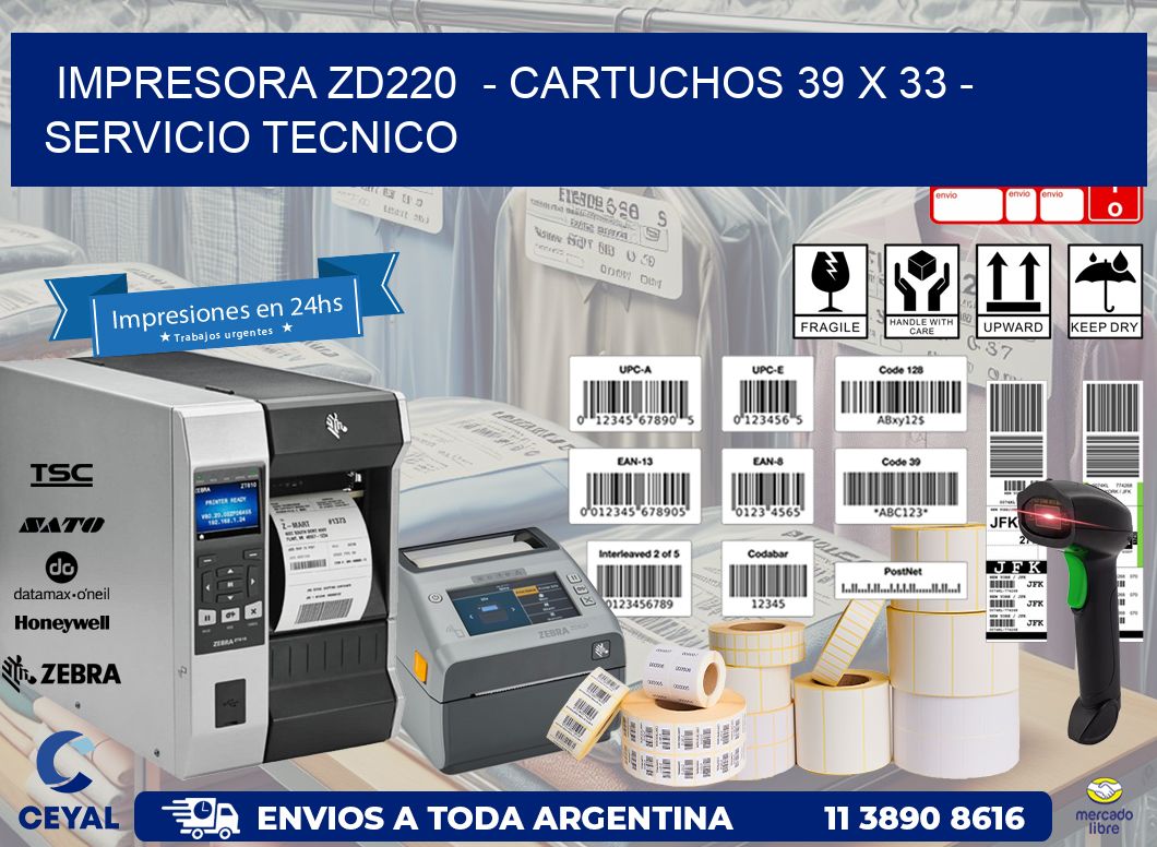 IMPRESORA ZD220  – CARTUCHOS 39 x 33 – SERVICIO TECNICO