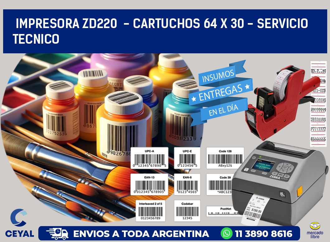 IMPRESORA ZD220  - CARTUCHOS 64 x 30 - SERVICIO TECNICO