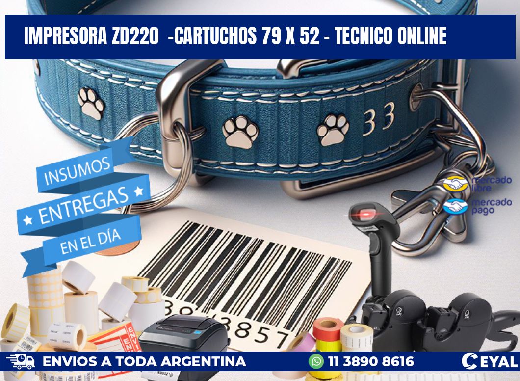 IMPRESORA ZD220  -CARTUCHOS 79 x 52 - TECNICO ONLINE