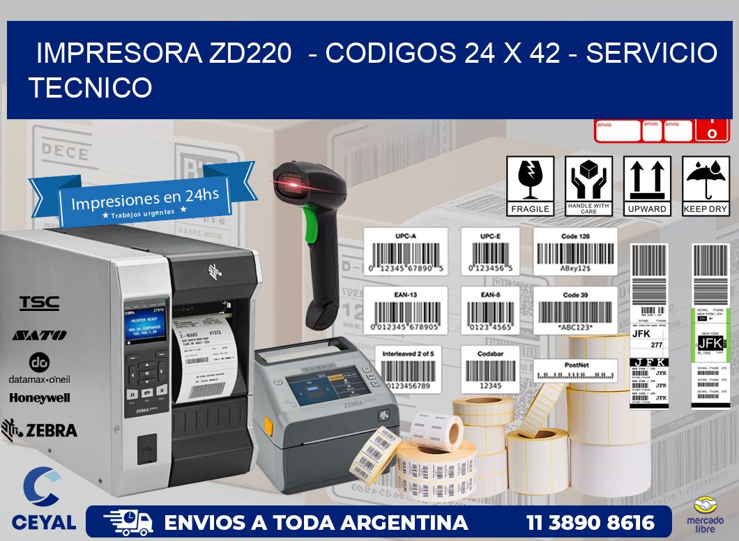 IMPRESORA ZD220  - CODIGOS 24 x 42 - SERVICIO TECNICO