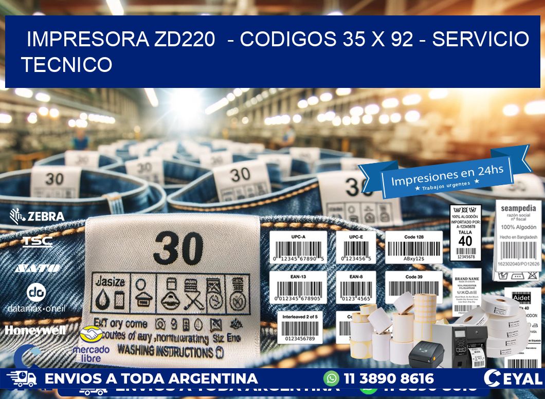 IMPRESORA ZD220  - CODIGOS 35 x 92 - SERVICIO TECNICO