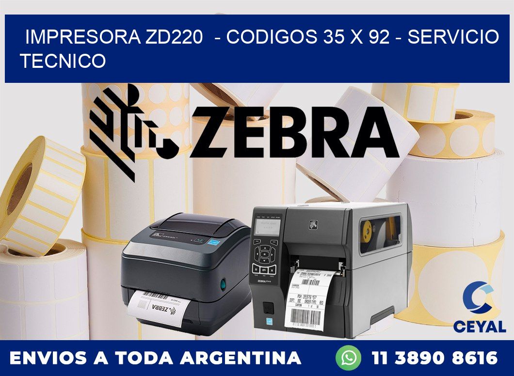 IMPRESORA ZD220  - CODIGOS 35 x 92 - SERVICIO TECNICO