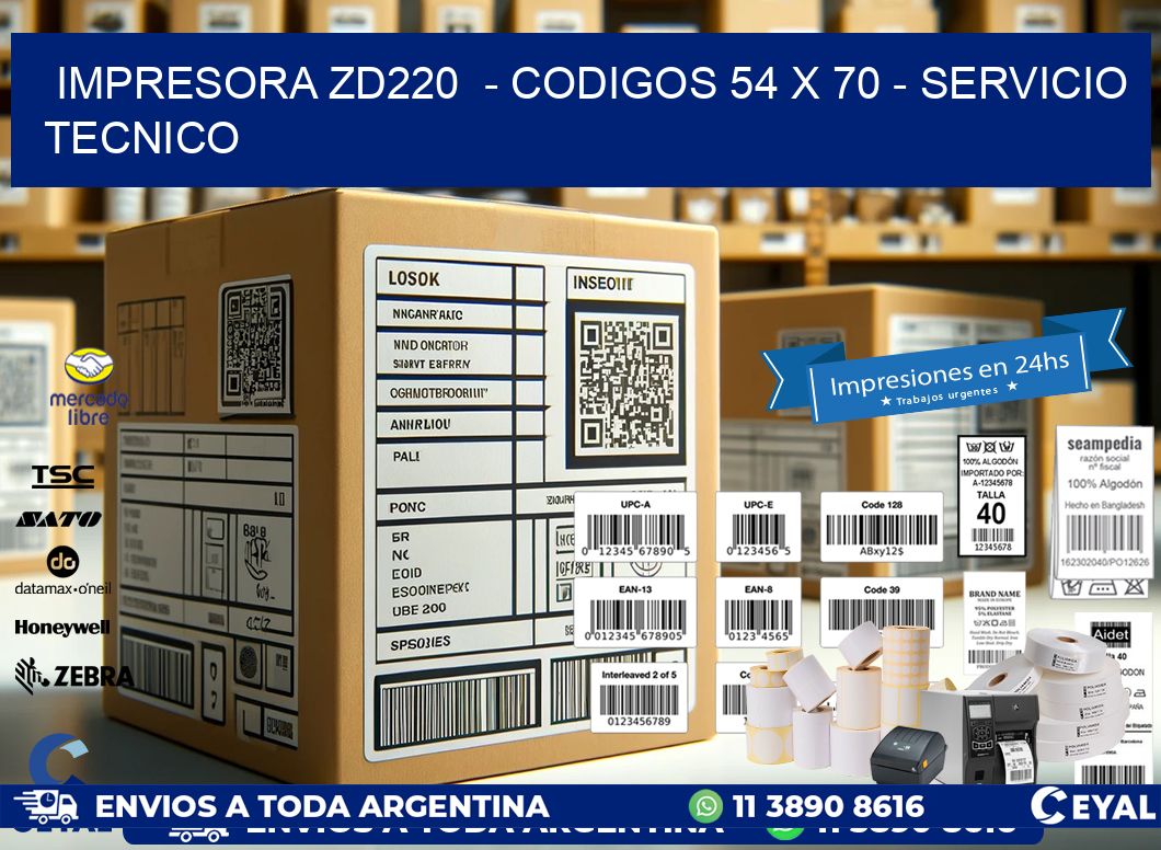 IMPRESORA ZD220  - CODIGOS 54 x 70 - SERVICIO TECNICO