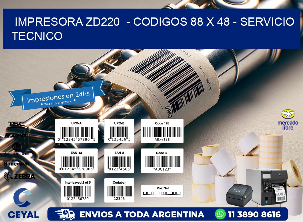 IMPRESORA ZD220  - CODIGOS 88 x 48 - SERVICIO TECNICO