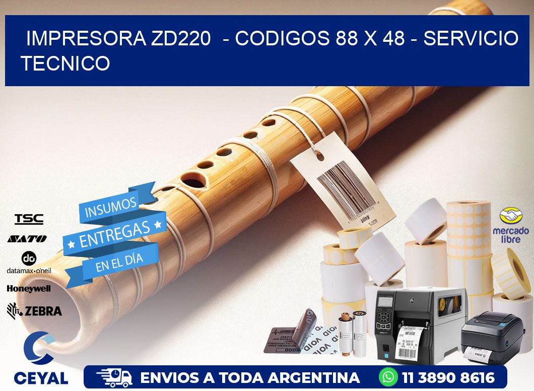 IMPRESORA ZD220  - CODIGOS 88 x 48 - SERVICIO TECNICO