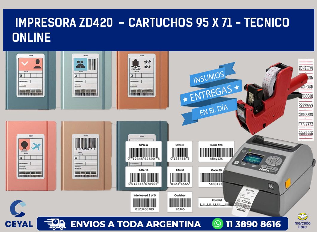 IMPRESORA ZD420  - CARTUCHOS 95 x 71 - TECNICO ONLINE