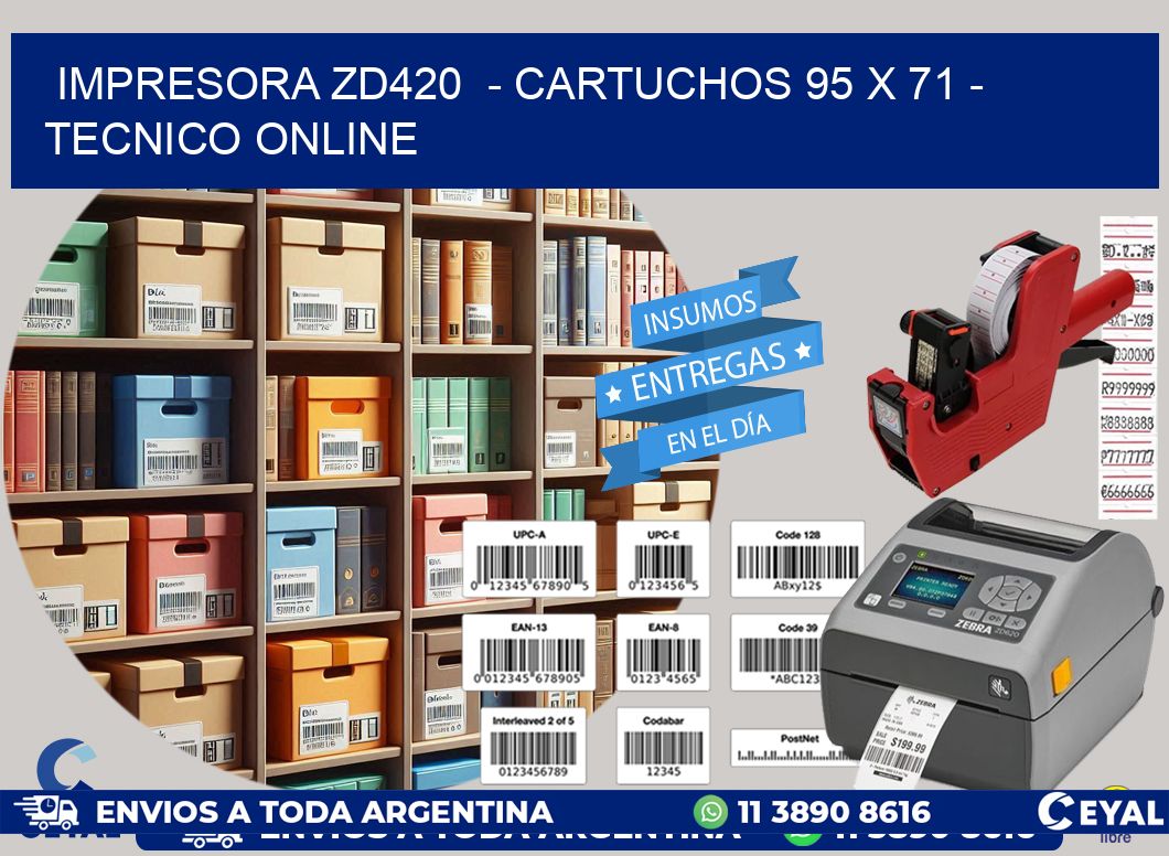 IMPRESORA ZD420  - CARTUCHOS 95 x 71 - TECNICO ONLINE