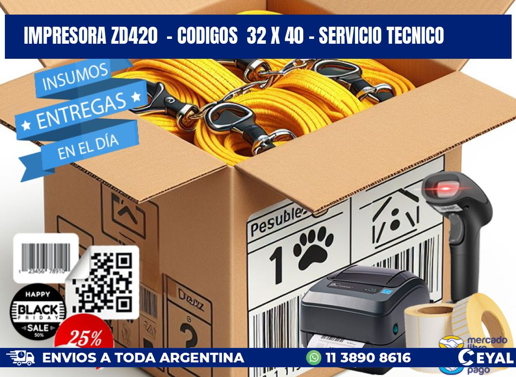 IMPRESORA ZD420  - CODIGOS  32 x 40 - SERVICIO TECNICO