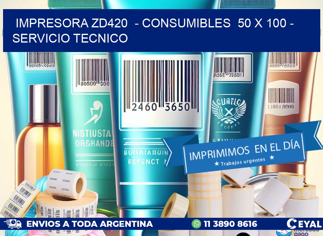 IMPRESORA ZD420  - CONSUMIBLES  50 x 100 - SERVICIO TECNICO