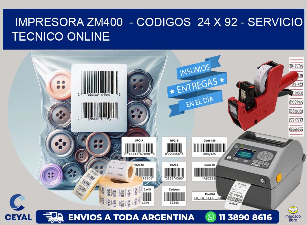 IMPRESORA ZM400  - CODIGOS  24 x 92 - SERVICIO TECNICO ONLINE